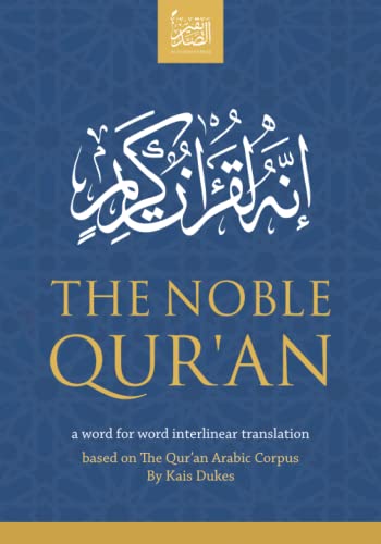 Stock image for The Noble Qur'an: a word for word interlinear translation: based on The Qur'an Arabic Corpus by Kais Dukes for sale by GoldBooks