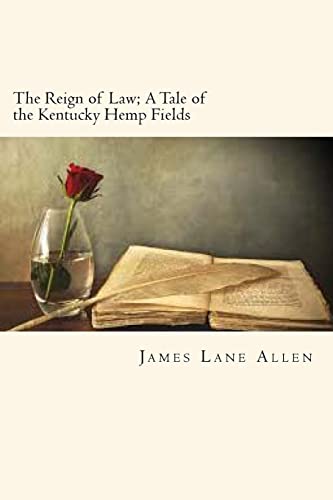 9781720559955: The Reign of Law; A Tale of the Kentucky Hemp Fields