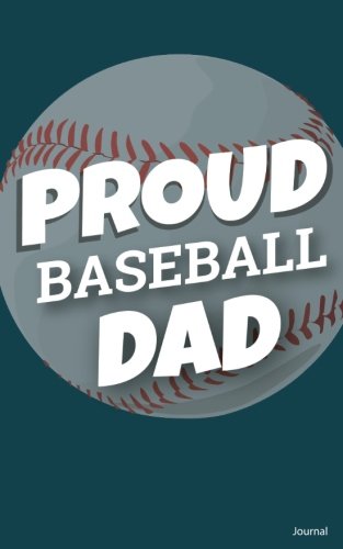 Stock image for Proud Baseball Dad Journal: Small Blank Notebook for Fathers of Baseball Players, Baseball Gift for Dad for sale by Revaluation Books
