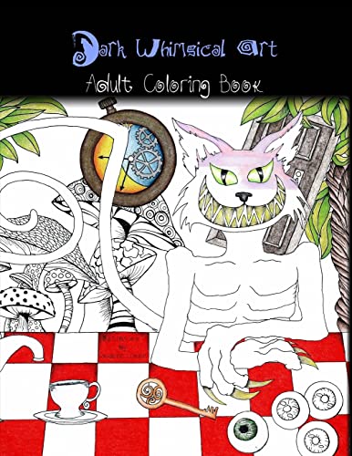 9781720596295: Dark Whimsical Art Adult Coloring Book: Art and Creativity for the Strange and Unusual