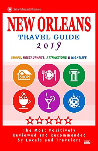 New Orleans Travel Guide 2019: Shops, Restaurants, Attractions and Nightlife in New Orleans, Louisiana (City Travel Guide 2019). Paperback - Cornell, Charlie W.