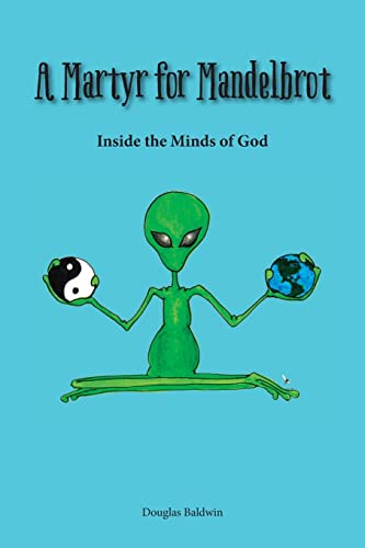 Stock image for A Martyr for Mandelbrot: Inside the Minds of God for sale by Lucky's Textbooks