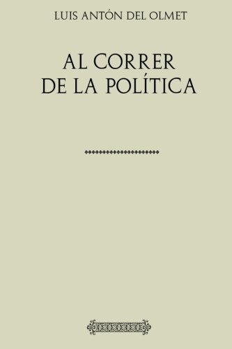 Beispielbild fr Coleccin Luis Antn del Olmet. Al correr de la poltica zum Verkauf von Revaluation Books