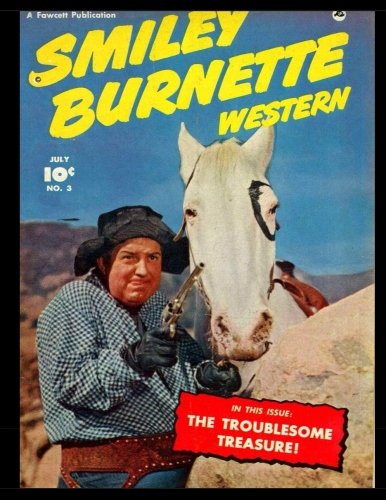 Stock image for Smiley Burnette Western #3: Golden Age Western-Frontier Comic 1950 - Classic Comic Reprint From Golden Age Reprints! for sale by Revaluation Books