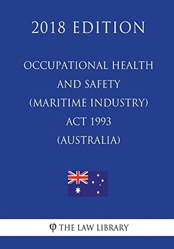 Stock image for Occupational Health and Safety (Maritime Industry) Act 1993 (Australia) (2018 Edition) for sale by Lucky's Textbooks