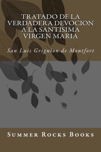 9781720644682: Tratado de la Verdadera Devocion a la Santisima Virgen Maria: Summer Rocks Books (Spanish Edition)