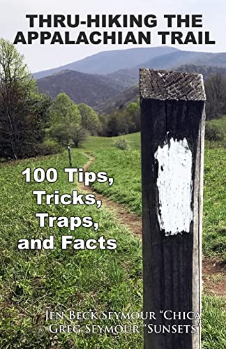 Beispielbild fr Thru-Hiking the Appalachian Trail: 100 Tips, Tricks, Traps, and Facts zum Verkauf von ThriftBooks-Atlanta