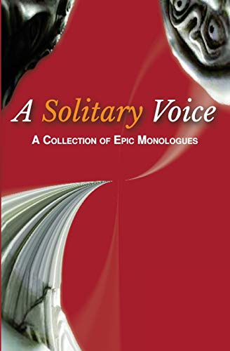 Beispielbild fr A Solitary Voice: A Collection of Epic Monologues zum Verkauf von More Than Words