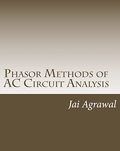 Stock image for Phasor Methods of AC Circuit Analysis: - Designed using MATLAB Object Oriented Programming for sale by THE SAINT BOOKSTORE