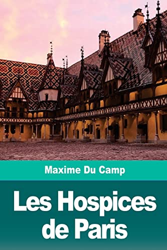 9781720669425: Les Hospices de Paris
