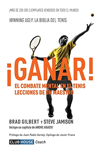 Beispielbild fr Ganar!: El combate mental en el tenis. Lecciones de un maestro (Spanish Edition) zum Verkauf von Austin Goodwill 1101