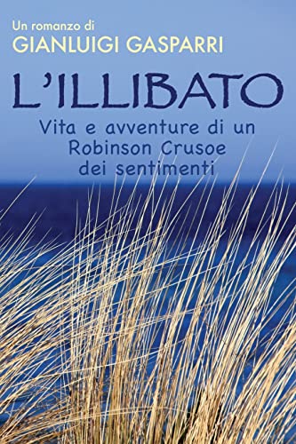 Imagen de archivo de LIllibato: Vita e avventure di un Robinson Crusoe dei sentimenti a la venta por Reuseabook