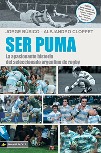 Imagen de archivo de Ser Puma: La apasionante historia del seleccionado de rugby argentino (Spanish Edition) a la venta por Lucky's Textbooks