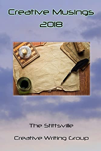 Stock image for Creative Musings 2018: An Anthology of the Stittsville Creative Writers Group for sale by ALLBOOKS1