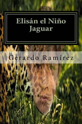 Imagen de archivo de Elisn el Nio Jaguar: Guerreros del Espritu a la venta por Revaluation Books