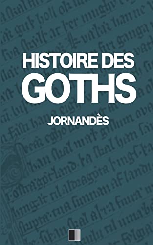 Stock image for Histoire des Goths for sale by THE SAINT BOOKSTORE