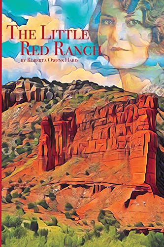 Stock image for The Little Red Ranch: A Young Girls Stories of Ranch Life In The Texas Panhandle 1914-1925 for sale by HPB-Emerald