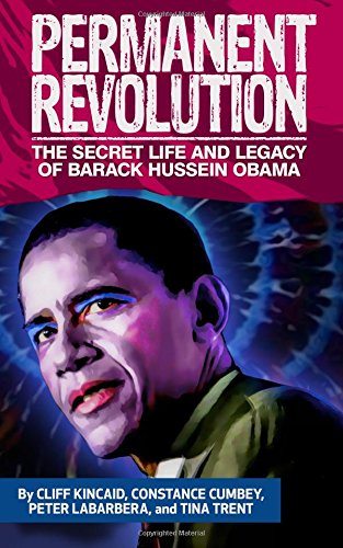 Stock image for Permanent Revolution: The Secret Life and Legacy of Barack Hussein Obama for sale by Ergodebooks