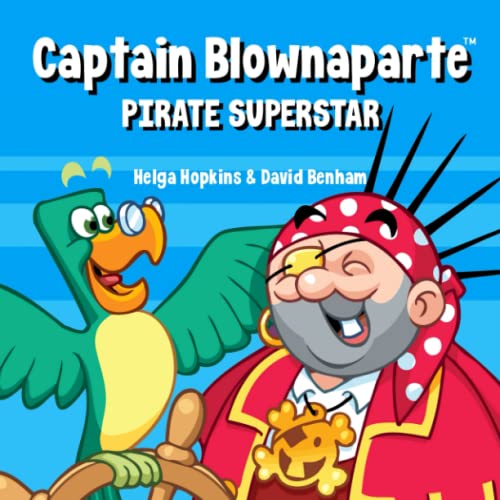 Imagen de archivo de Captain Blownaparte - Pirate Superstar: Pirate Action Adventure (Captain Blownaparte Pirate Adventure Series) a la venta por SecondSale