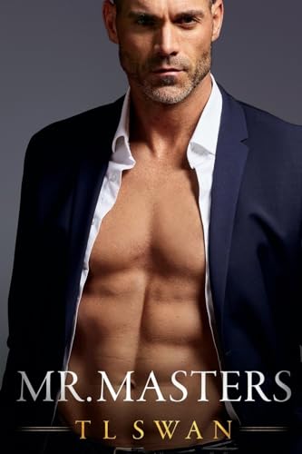 Mr. Masters by T.L. Swan Mr. Masters by T.L. Swan