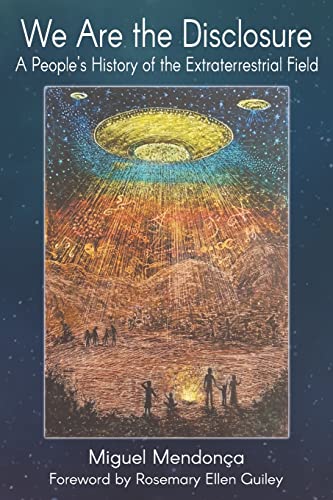 9781720756156: We Are the Disclosure: A People's History of the Extraterrestrial Field