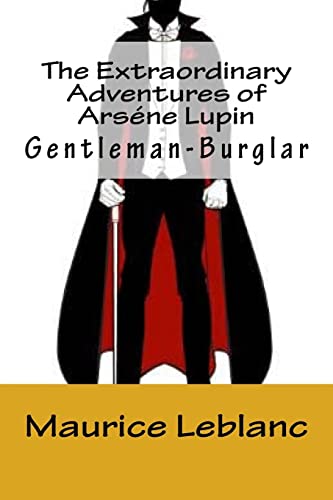 Imagen de archivo de The Extraordinary Adventures of Ars�ne Lupin, Gentleman-Burglar a la venta por More Than Words