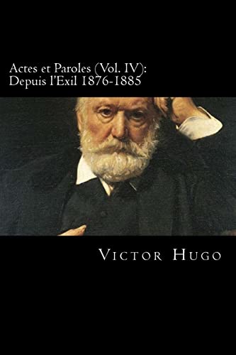 9781720771005: Actes et Paroles (Vol. IV): Depuis l'Exil 1876-1885 (French Edition): Volume 4