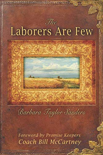 Beispielbild fr The Laborers Are Few: Inspirational Faith Journeys zum Verkauf von Better World Books