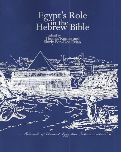 Beispielbild fr Egypt's Role in the Hebrew Bible: Proceedings of the Workshop Held at the University of Lausanne 22-23 April 2015 zum Verkauf von Revaluation Books