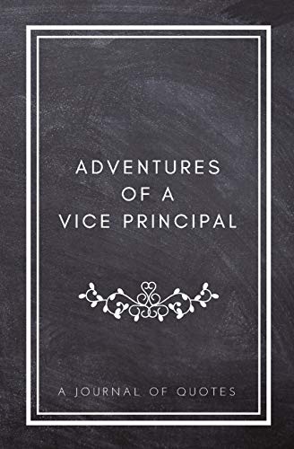 Stock image for Adventures of A Vice Principal: A Journal of Quotes: Prompted Quote Journal (5.25inx8in) Vice Princi for sale by Save With Sam