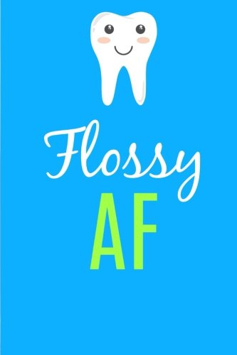 Stock image for Flossy Notebook: Graduation Gifts For Dentist Dental Hygienist,6x9,Notebook,150pages, College Ruled for sale by Ergodebooks
