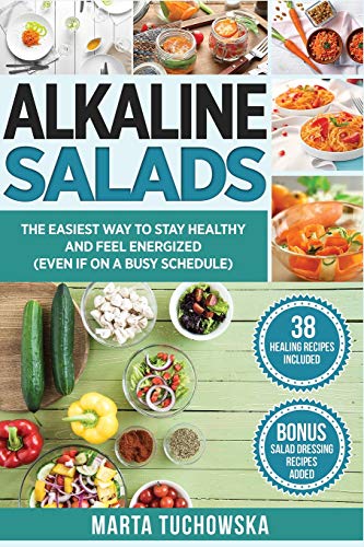 Beispielbild fr Alkaline Salads: The Easiest Way to Stay Healthy and Feel Energized (Even If on a Busy Schedule) zum Verkauf von AwesomeBooks