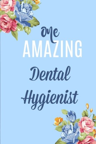 Stock image for One Amazing Dental Hygienist - Notes: Graduation Gifts for Dental Hygienist, Dental Hygienist Notebook Journal, 150 pages, college ruled, Blank book for sale by Revaluation Books