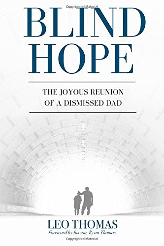 Stock image for BLIND HOPE : The Joyous Reunion of a Dismissed Dad for sale by Books From California