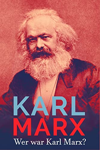 Karl Marx: Wer war Karl Marx? - Schleiss, Christopher