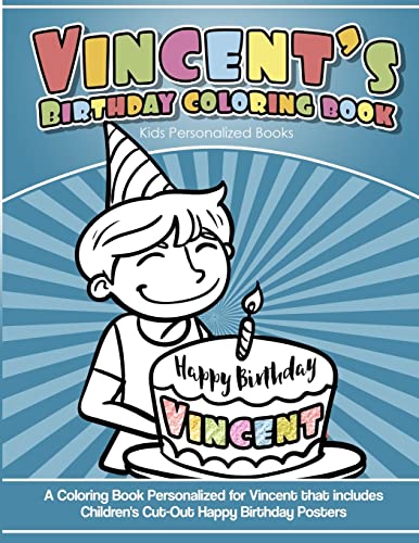 Imagen de archivo de Vincent's Birthday Coloring Book Kids Personalized Books: A Coloring Book Personalized for Vincent that includes Children's Cut Out Happy Birthday Posters a la venta por Lucky's Textbooks