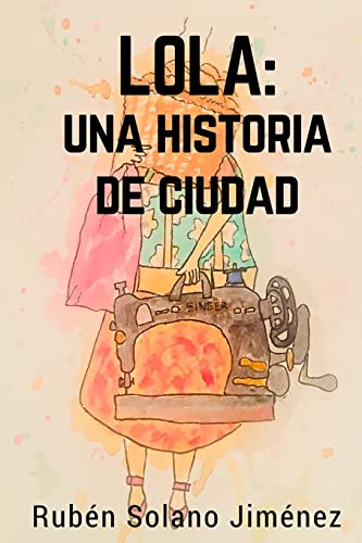Stock image for Lola: Una historia de ciudad (Spanish Edition) for sale by Lucky's Textbooks