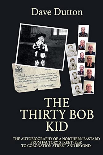 Stock image for The Thirty Bob Kid: Autobiography of a Northern Bastard. From Factory Street (east) to Coronation Street and beyond for sale by WorldofBooks