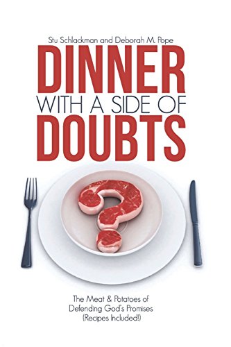 Imagen de archivo de Dinner With A Side Of Doubts: The Meat & Potatoes of Defending God's Promises(Recipes Included) a la venta por HPB-Red