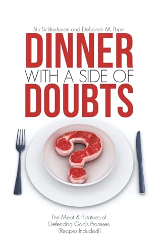 Stock image for Dinner With A Side Of Doubts: The Meat & Potatoes of Defending God's Promises(Recipes Included) for sale by HPB-Red