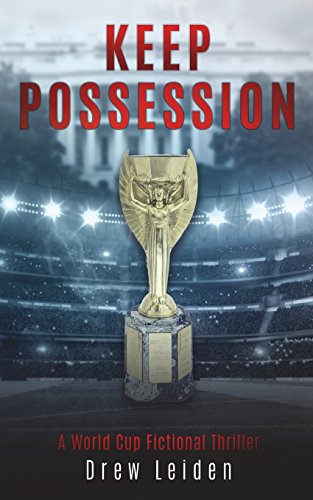 Beispielbild fr Keep Possession: A World Cup Fictional Thriller zum Verkauf von Wonder Book