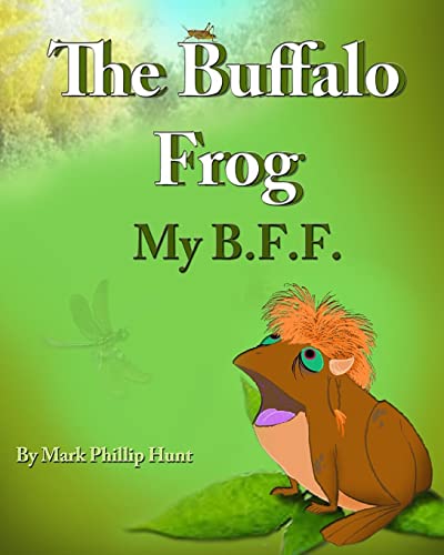Stock image for The Buffalo Frog: : My B.F.F. for sale by THE SAINT BOOKSTORE
