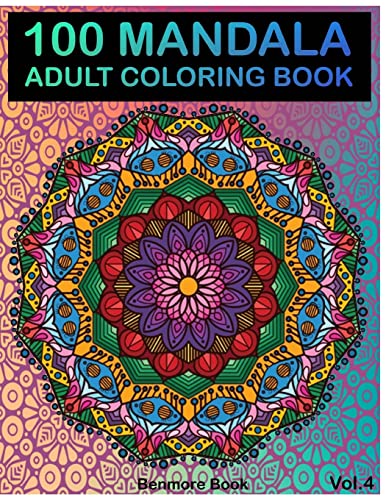 100 Mandala: Adult Coloring Book 100 Mandala Images Stress Management Coloring Book For Relaxation, Meditation, Happiness and Relief & Art Color Therapy(Volume 4) - Book, Benmore