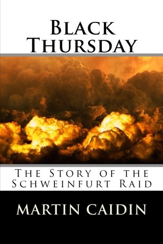Beispielbild fr Black Thursday : The Story of the Schweinfurt Raid zum Verkauf von Better World Books