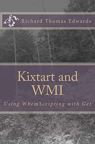 9781720874416: Kixtart and WMI: Using WbemScripting and Get
