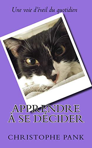 Stock image for Apprendre a se decider: Une voie d eveil du quotidien for sale by medimops