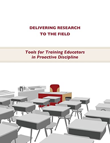 9781720901921: Delivering Research to the Field: Training Educators in Proactive Discipline