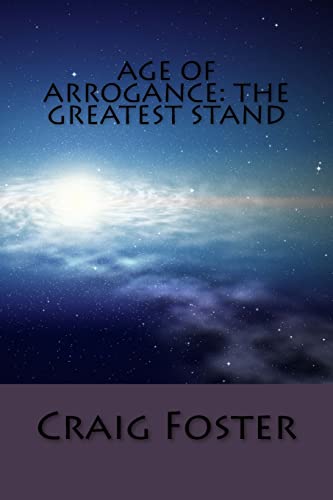 9781720904342: Age of Arrogance: The Greatest Stand