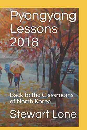 Stock image for Pyongyang Lessons 2018: Back to the Classrooms of North Korea for sale by Revaluation Books
