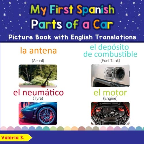 Imagen de archivo de My First Spanish Parts of a Car Picture Book with English Translations: Bilingual Early Learning & Easy Teaching Spanish Books for Kids (Teach & Learn . Spanish words for Children) (Spanish Edition) a la venta por HPB Inc.